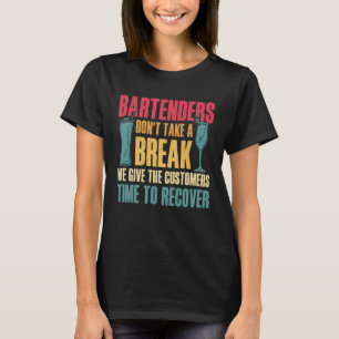 Barkeeper Mixologe Barkeeper machen keine Pause T-Shirt