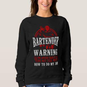 Barkeeper Mixologe Barkeeper Warnung zu vermeiden Sweatshirt