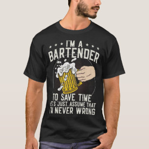 Barkeeper Mixologe Ich bin ein Barkeeper, um Zeit  T-Shirt