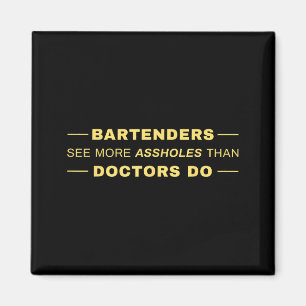 Barkeeper sehen mehr als Ärzte Kunstwerk Magnet