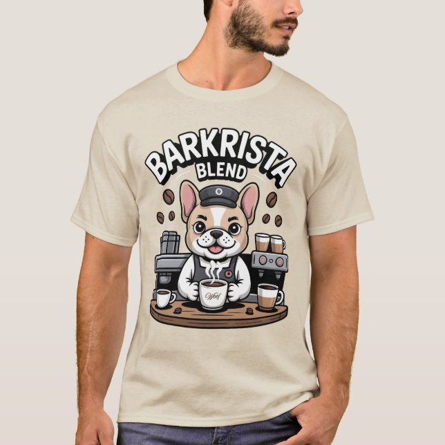Barkrista Funny Barista French Bulldog Coffee T-Shirt (Vorderseite)