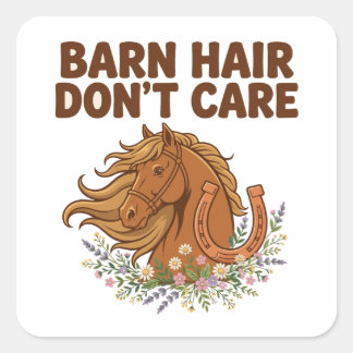 Barn Hair Don't Care — Pferdekopf, Hufeisen & Wild Quadratischer Aufkleber