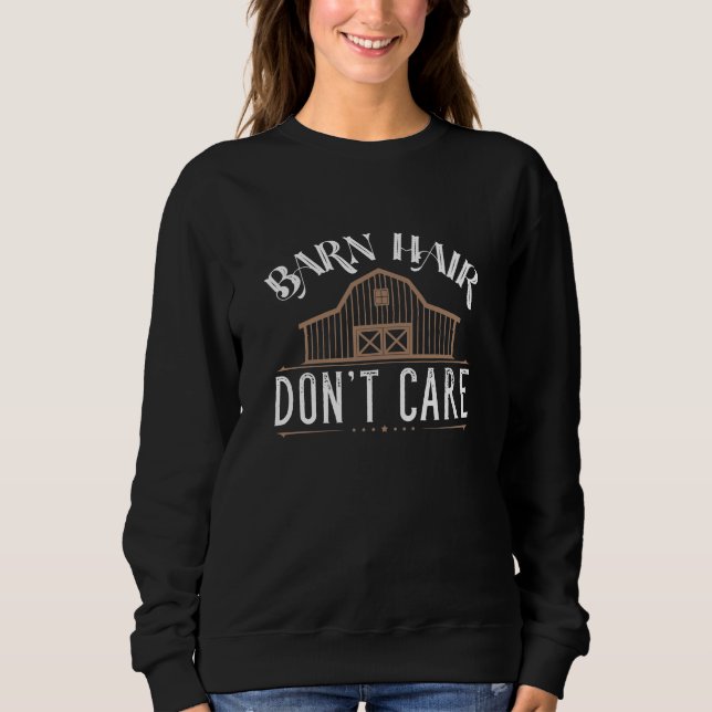 Barn Hair Keine Sorge Sweatshirt (Vorderseite)