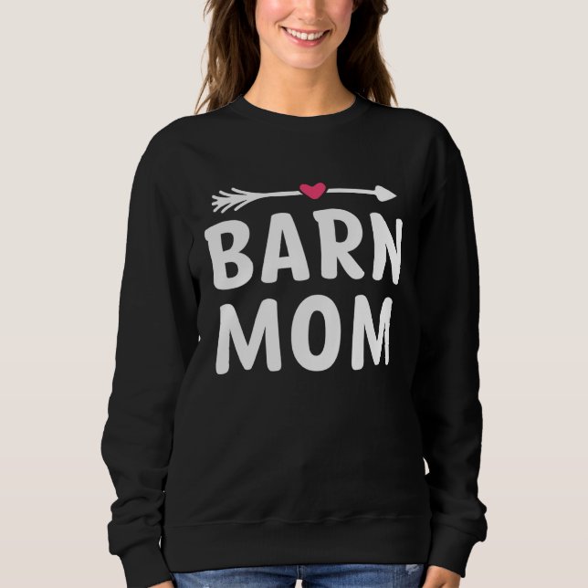 Barn Mom Horse Riding Barn Animals Mother s Day Sweatshirt (Vorderseite)