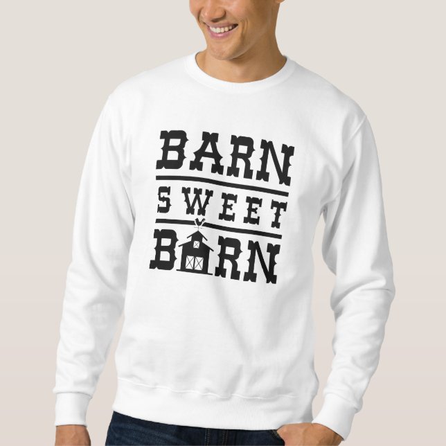Barn Sweet Barn Sweatshirt (Vorderseite)