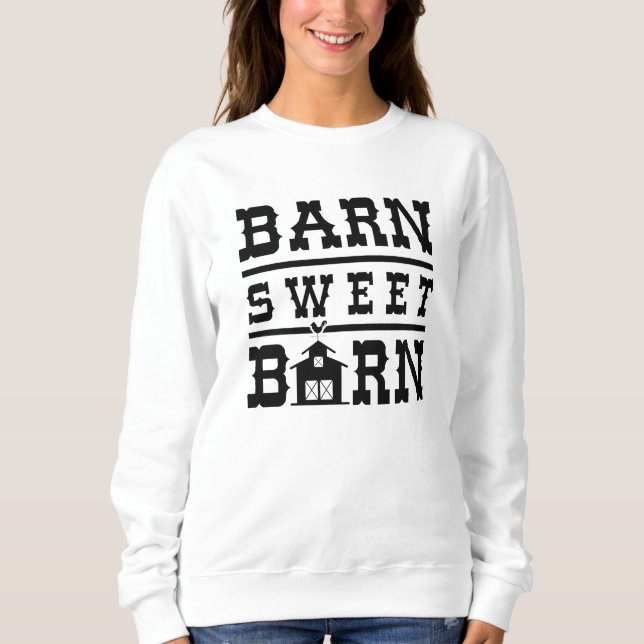 Barn Sweet Barn Sweatshirt (Vorderseite)