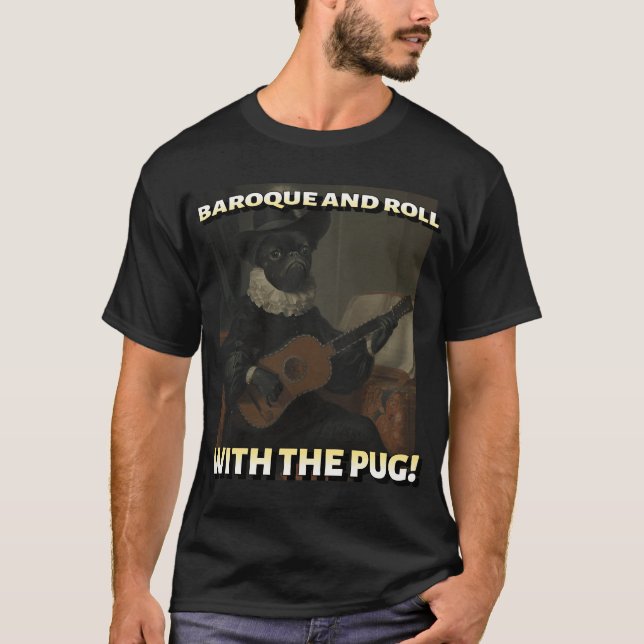Barock und Roll mit dem Pug Schwarzer Pug T-Shirt (Vorderseite)