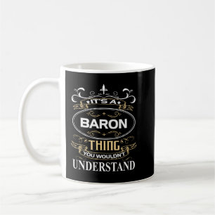 Baron Name Shirt Es ist eine Baron Sache, die man  Kaffeetasse