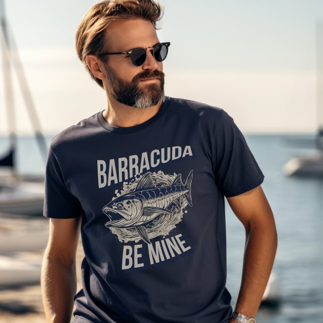 Barracuda Be Mine Funny Deep Sea Fishing T-Shirt (Von Creator hochgeladen)