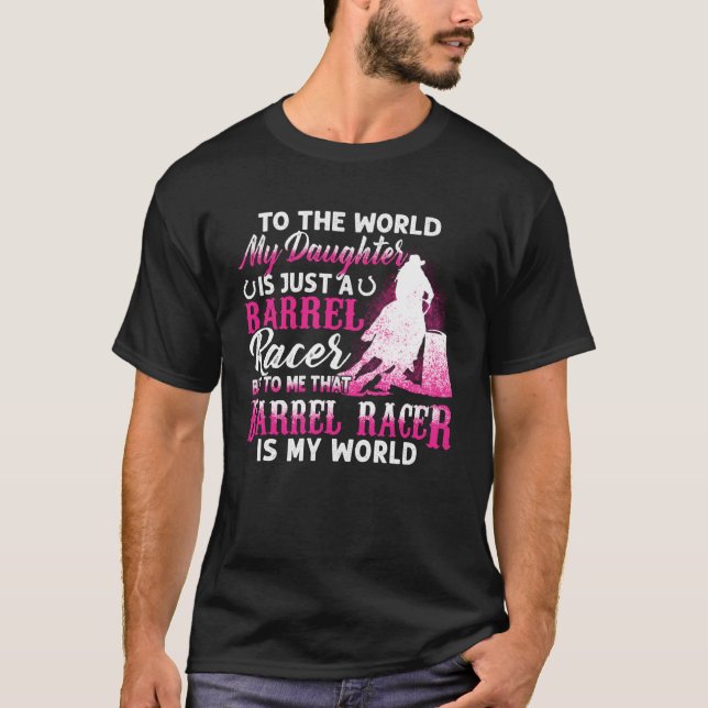 Barrel Mom To The World My Daughter Is Just A Barr T-Shirt (Vorderseite)