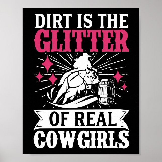 Barrel Racer Dirt ist der Glitzer echter Cowgirls Poster (Vorne)