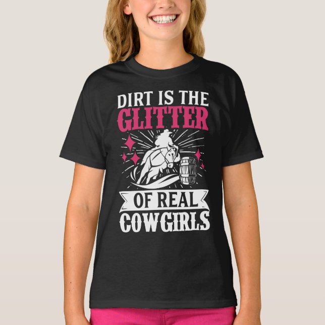 Barrel Racer Dirt ist der Glitzer echter Cowgirls T-Shirt (Vorderseite)