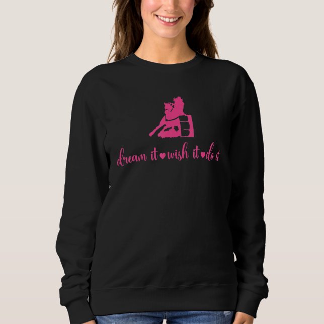 Barrel Racer Dream It Wish It Do It Cowgirl Motiva Sweatshirt (Vorderseite)