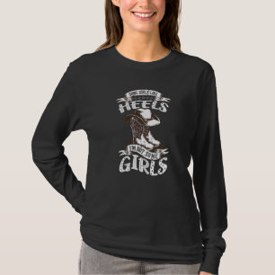 Barrel Racer einige Mädchen wie Heels Ich bin nich T-Shirt