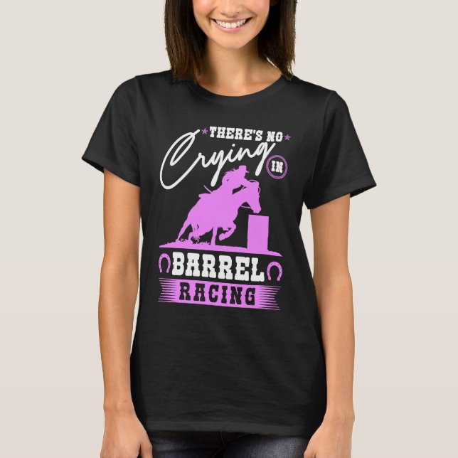 Barrel Racer There's No Crying In Barrel Racing Co T-Shirt (Vorderseite)