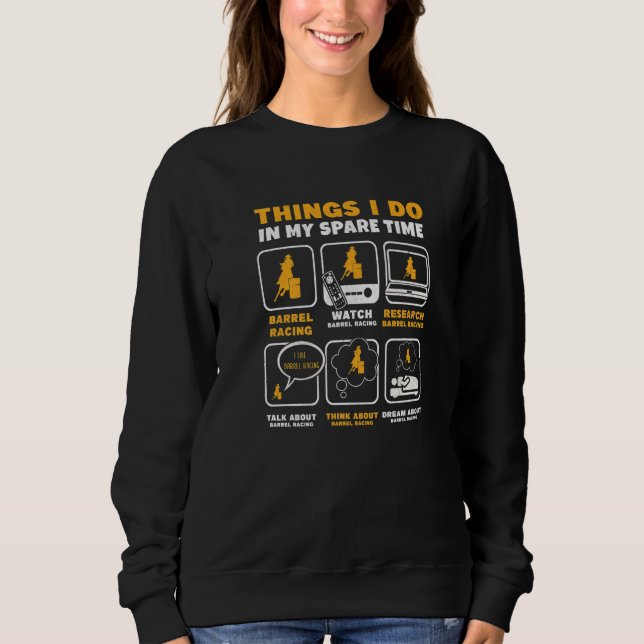 Barrel Racer Things I Do In My Spare Time Barrel R Sweatshirt (Vorderseite)