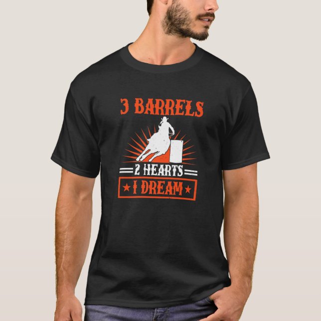 Barrel Racing 3 Barrels 2 Herzen 1 Traumpferd R T-Shirt (Vorderseite)