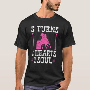 Barrel Racing 3 Turns 2 Herzen 1 Soul Rodeo Barrel T-Shirt