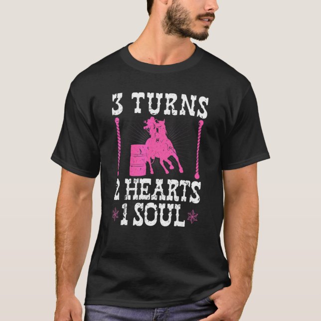 Barrel Racing 3 Turns 2 Herzen 1 Soul Rodeo Barrel T-Shirt (Vorderseite)