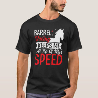 Barrel Racing Behalte mich an der Spitze von Barre T-Shirt