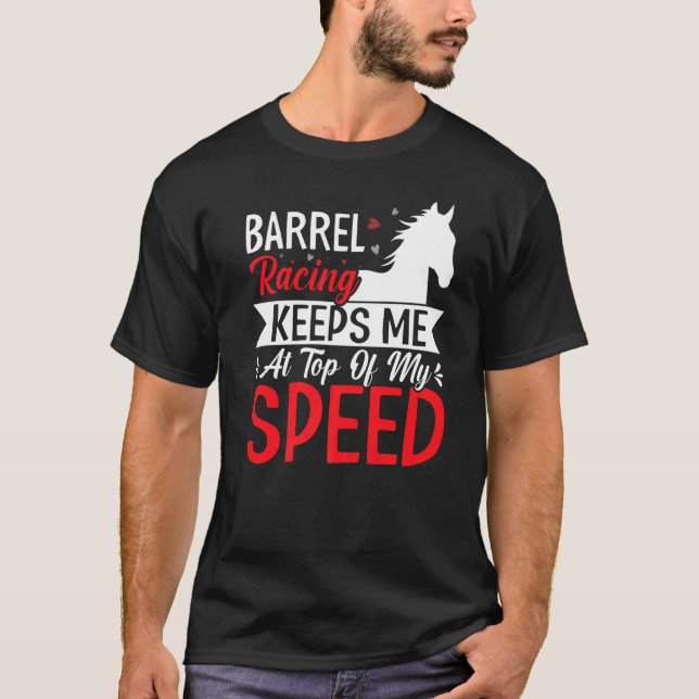 Barrel Racing Behalte mich an der Spitze von Barre T-Shirt (Vorderseite)