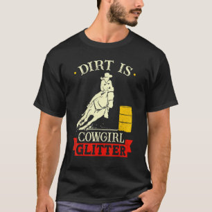 Barrel Racing Dirt Ist Cowgirl Glitter Damen Rodeo T-Shirt