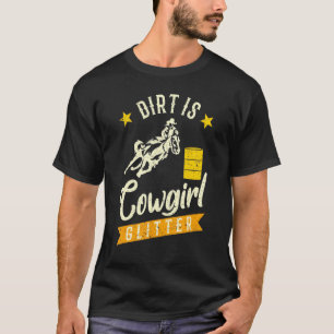 Barrel Racing Dirt Ist Cowgirl Glitter Damen Rodeo T-Shirt
