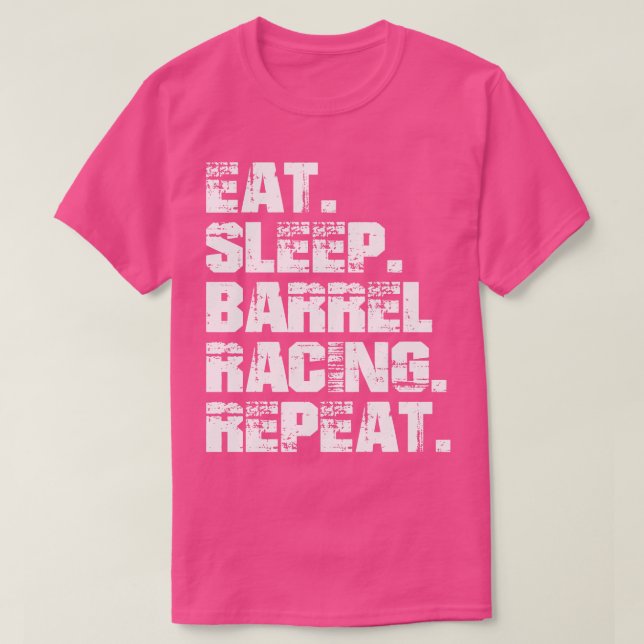 Barrel Racing Eat Sleep Barrel Racing Wiederholung T-Shirt (Design vorne)