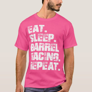 Barrel Racing Eat Sleep Barrel Racing Wiederholung T-Shirt