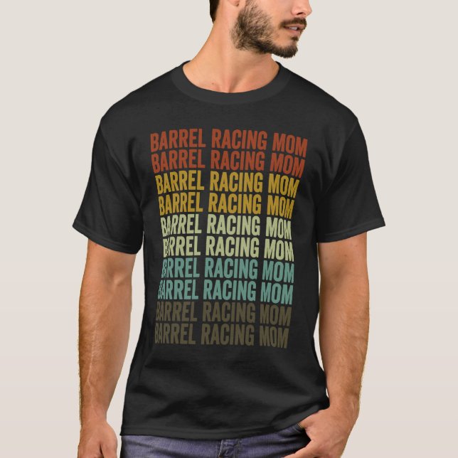 Barrel Racing Mom Barrel Racer Barrel Racing Rodeo T-Shirt (Vorderseite)