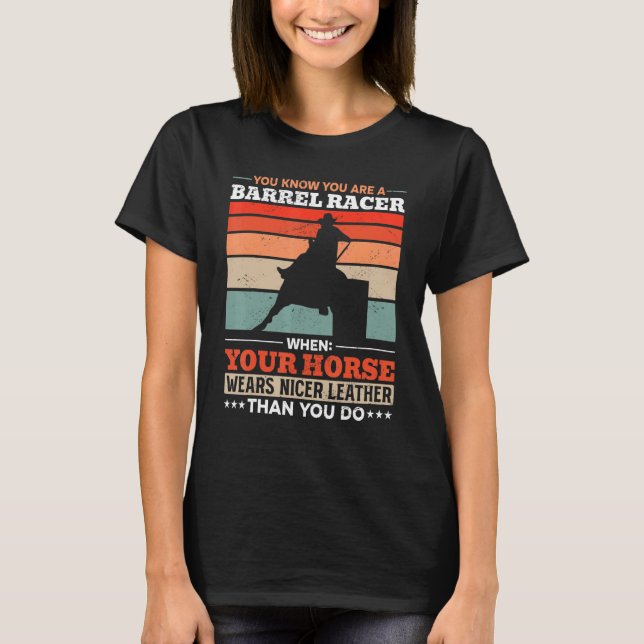 Barrel Racing You know you are a Barrel Racer when T-Shirt (Vorderseite)