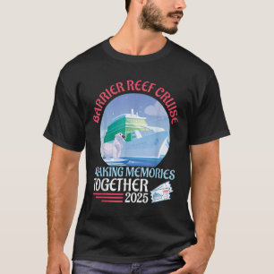 Barrier Reef Cruise Making Erinnerungen gemeinsam T-Shirt