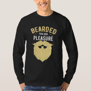 Bart für ihr Vergnügen T-Shirt