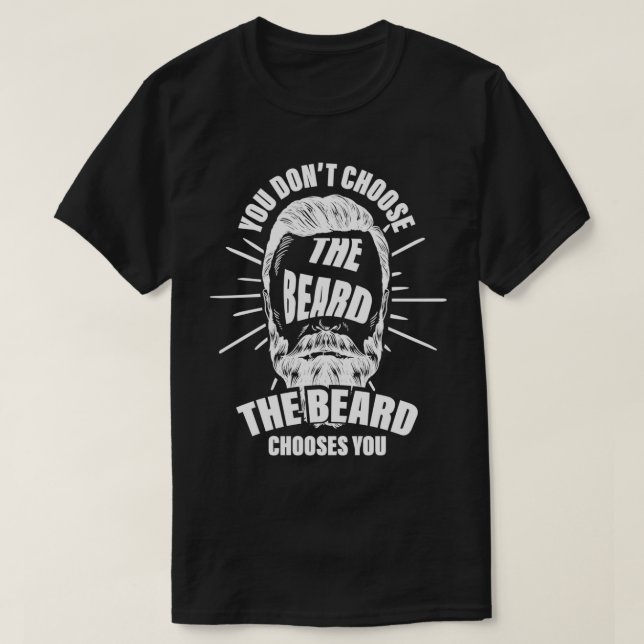 Bart Men Der Bart wählt Sie 2 T-Shirt (Design vorne)