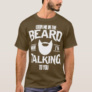 Bart Shirt Bart Geschenke schauen mir in den Bart,