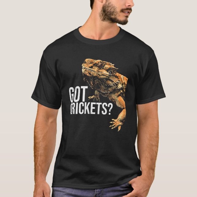 Bartdrache Got Crickets Lizard Reptile Herpeto T-Shirt (Vorderseite)