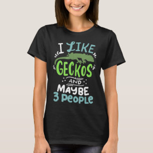 Bartdrache Ich mag Geckos und vielleicht 3 Leute i T-Shirt