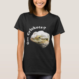 Bartdrache Lizard Got Crickets Reptile Pagona T-Shirt