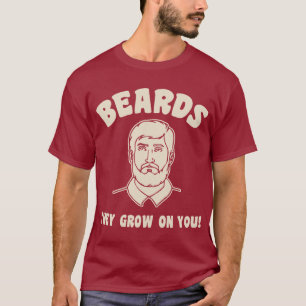 Bärte, die sie auf Ihnen wachsen! T-Shirt