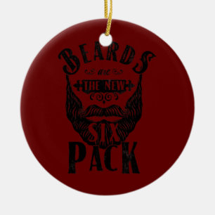 Bärte sind das neue Sixpack Funny Beard Design Keramik Ornament