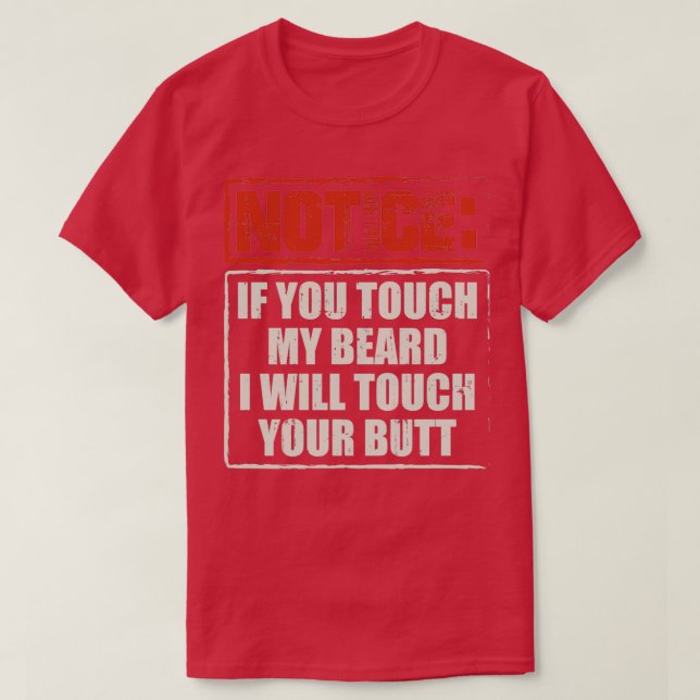 Bärte, wenn du mein Bart-Bart-Geschenk Touch 2 T-Shirt (Design vorne)