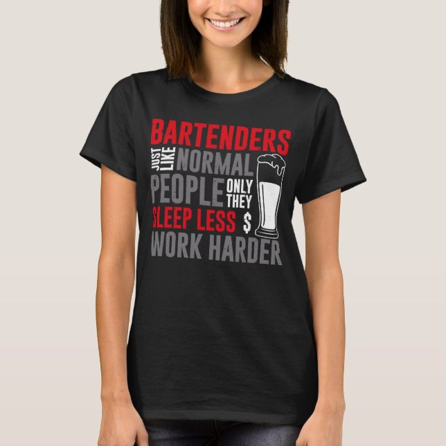 Bartender Mixologist Bartenders Just Like Normal P T-Shirt (Vorderseite)