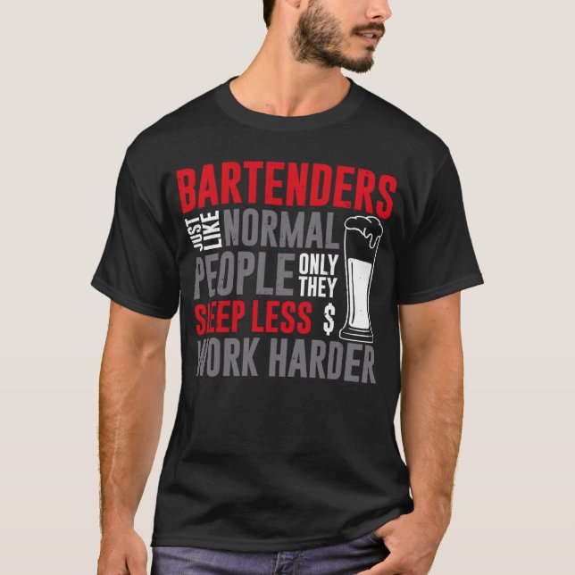 Bartender Mixologist Bartenders Just Like Normal P T-Shirt (Vorderseite)