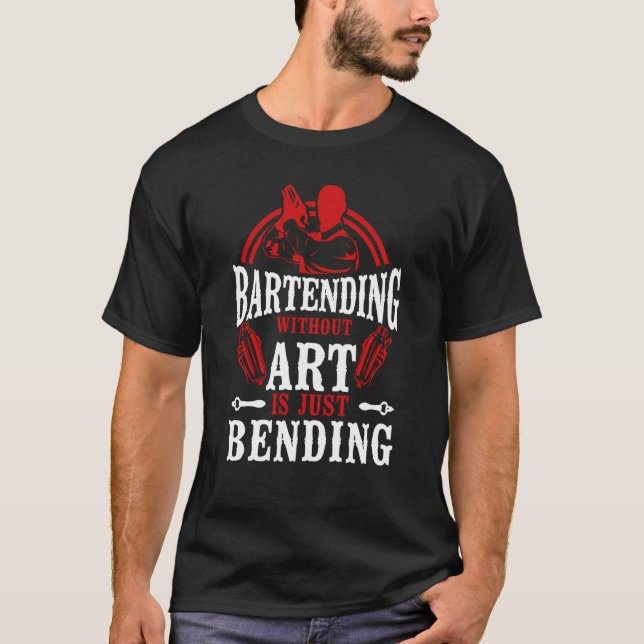 Bartender Mixologist Bartending Without Is Just Be T-Shirt (Vorderseite)
