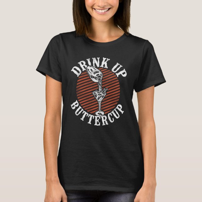Bartender Mixologist Drink Up Buttercup T-Shirt (Vorderseite)