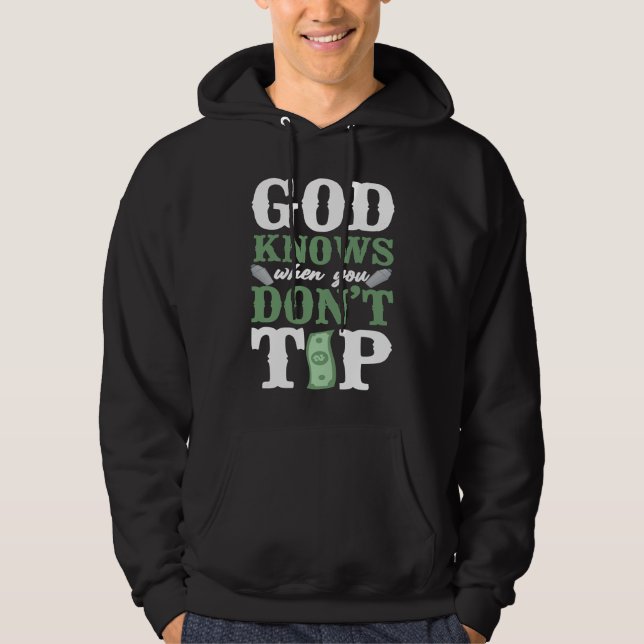 Bartender Mixologist God Knows When You Don't Tip Hoodie (Vorderseite)