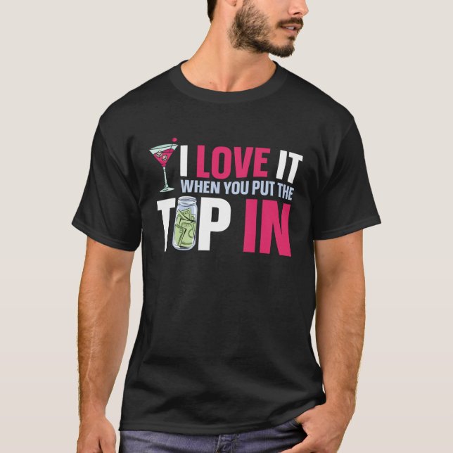 Bartender Mixologist I Love It When You Put The Ti T-Shirt (Vorderseite)