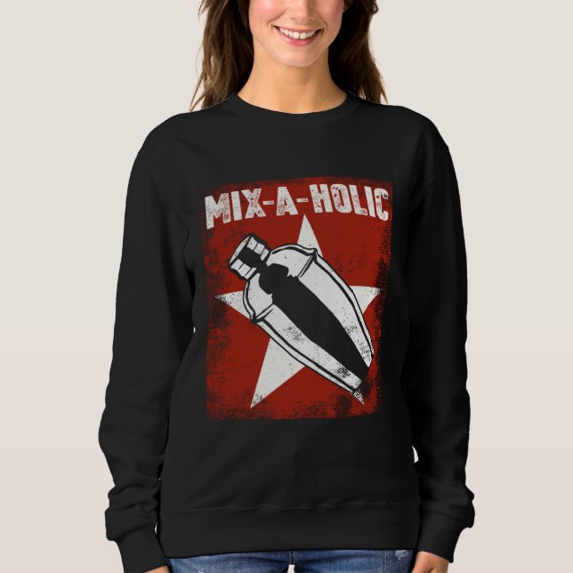 Bartender Mixologist Mix A Holic Sweatshirt (Vorderseite)