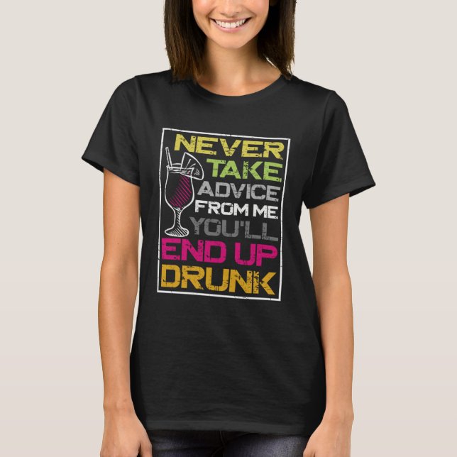 Bartender Mixologist Never Take Advice From Me You T-Shirt (Vorderseite)