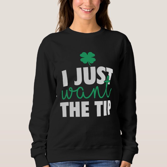 Bartender St Patricks Day  Just The Tip For Women Sweatshirt (Vorderseite)